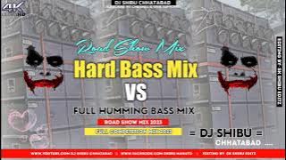 Hard Bass  Vs Humming Bass  Competition 2023 🔥 Jay Bholenath Vs Jay Shri Ram 🔥 Dj Shibu Chhatabad