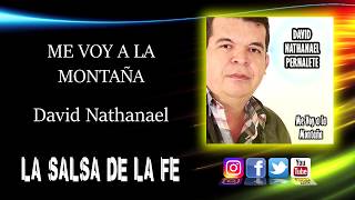 Video voorbeeld van "ME VOY A LA MONTAÑA (Con Letra) - DAVID NATHANAEL (Salsa Cristiana)"