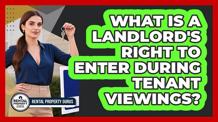 What Is A Landlord's Right To Enter During Tenant Viewings? - Rental Property Gurus