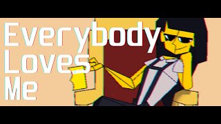 Everybody Loves Me Meme Ena
