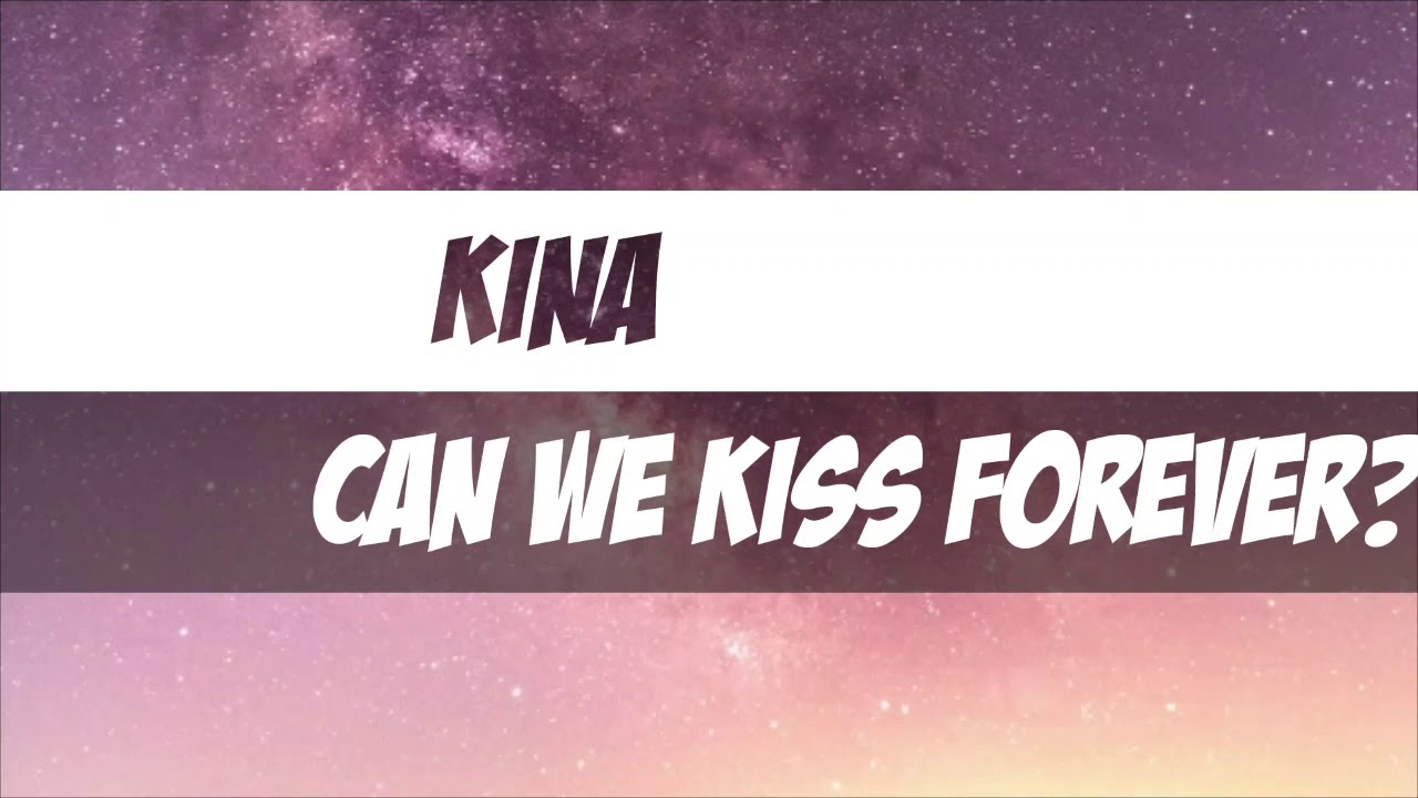 Kina Can We Kiss Forever? With Lyrics Music In Tik Tok Jaruplavath