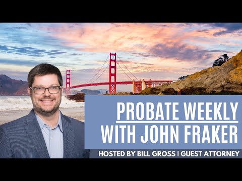 Probate Weekly episode thumbnail: Attorney John Fraker on Probate Weekly