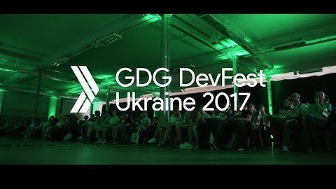 GDG DevFest Ukraine 2017 - Teaser