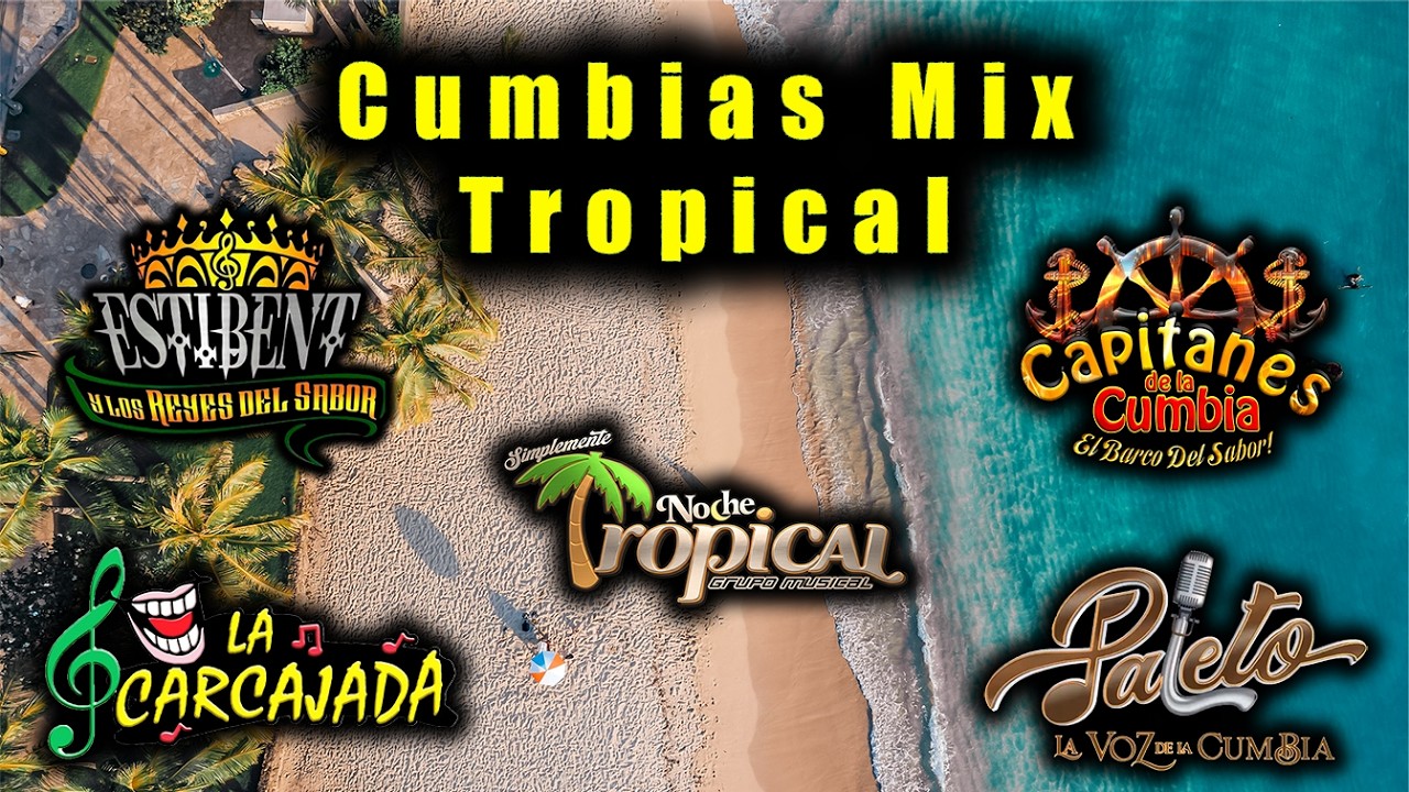 🎶CUMBIAS MIX Tropical para bailar🌴Popurri Paleto Capitanes Noche 💃 Estibent Carcajada 🎷Lo Mejor