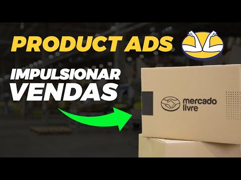 PRODUCT ADS MERCADO LIVRE A VERDADE: VENDER MUITO COM PUBLICIDADE!