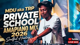 MDU aka TRP - Private School Mix 2026 - Soulful Healing