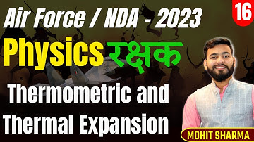 Thermometric and Thermal Expansion | Rakshak Batch -16 For IAF NDA Navy | Physics Mohit Sharma