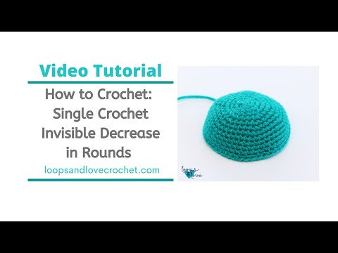 How to Crochet in Decreasing Rounds | Single Crochet Invisible Decrease | Loops and Love Crochet