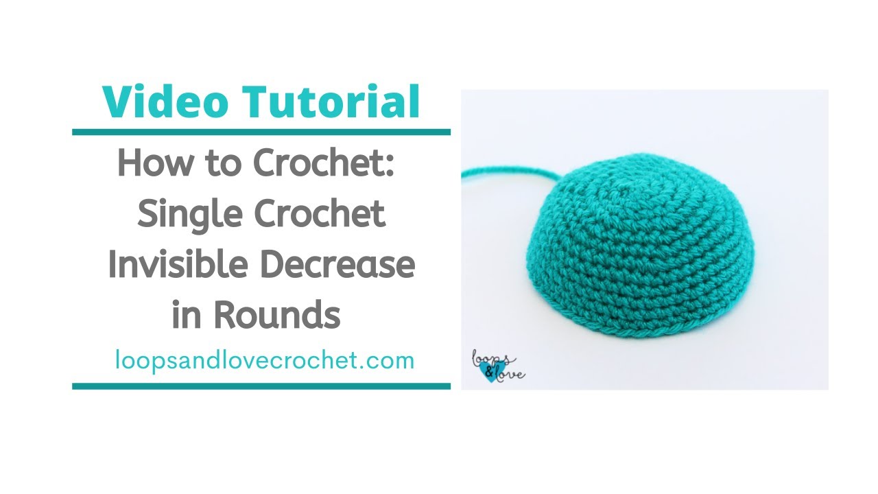 How to Crochet in Decreasing Rounds | Single Crochet Invisible Decrease ...