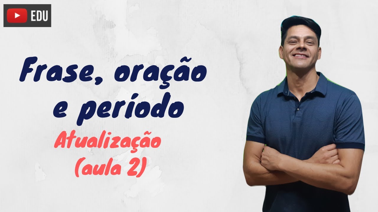 Frase, oração e período - Atualização da aula 2 - YouTube