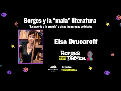 #BorgesPalooza 4:  Elsa Drucaroff  y Daniel Mecca sobre Borges y la literatura policial