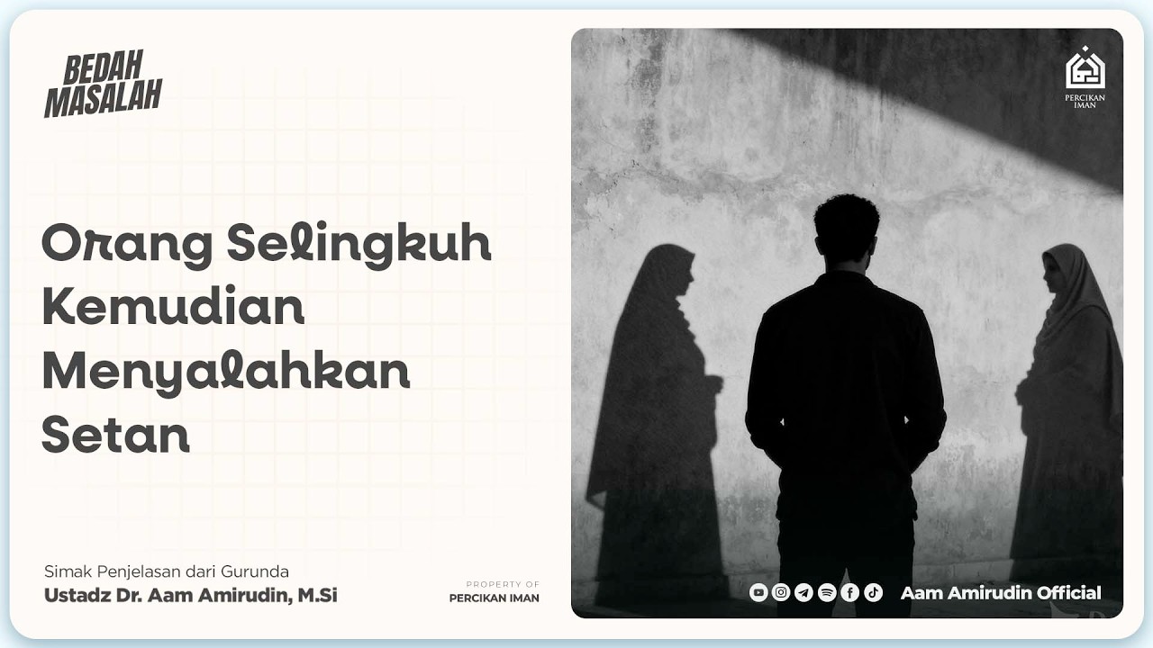 Orang Selingkuh Kemudian Menyalahkan Setan [BEDAH MASALAH]