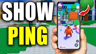 How To Show Your Ping In Roblox Mobile - Easy Guide