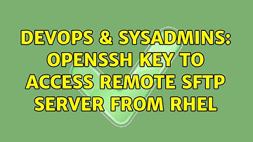 DevOps & SysAdmins: Openssh key to access remote sftp server from RHEL