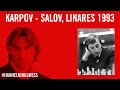 Karpov - Salov, Linares 1993