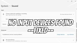 No Input Audio Devices Found Windows 11 - FIXED