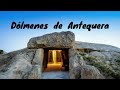 Dólmenes de Antequera. Los grandes sepulcros del Neolítico