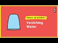 Vanishing water magic or science