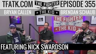 The Fighter and The Kid  Episode 355: Nick Swardson