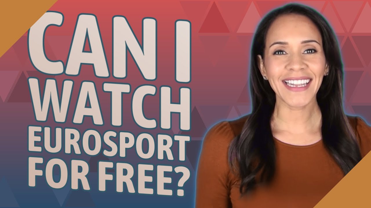 Can I watch Eurosport for free? YouTube