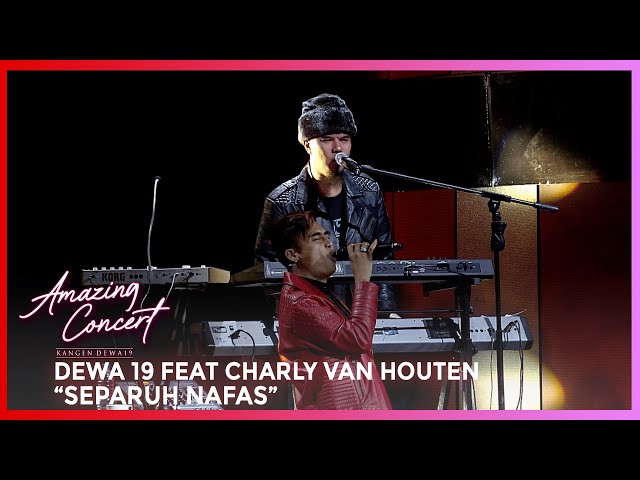 DEWA 19 FEAT CHARLY VAN HOUTEN - SEPARUH NAFAS | AMAZING CONCERT GTV class=