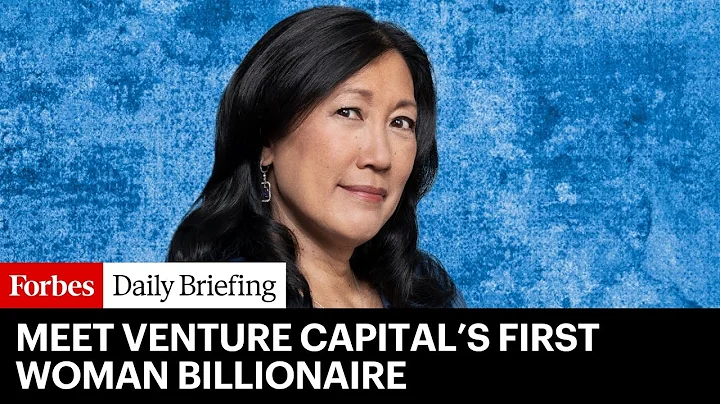 Meet Venture Capital’s First Woman Billionaire thumbnail