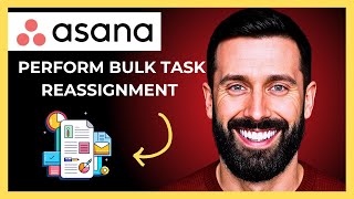 How To Perform Bulk Task Reassignment On ASANA (Complete 2025 Guide)