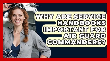 Why Are Service Handbooks Important for Air Guard Commanders? - Air Guard Commanders