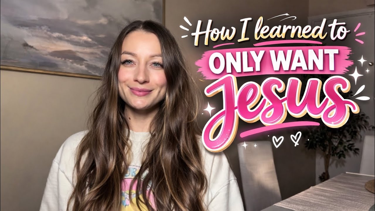 How I learned to only want Jesus