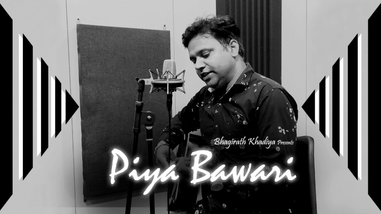 piya-bawri-new-hindi-song-bhagirath-khadiya-youtube