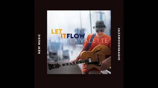 Video thumbnail of "Ryan La Valette - Let it Flow"