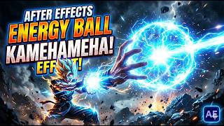 after effects energy ball kamehamehaa effect after effects.