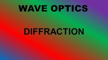 Wave Optics | Diffraction | JEE Main | NEET | Boards
