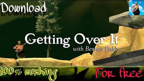 How to download getting over it for free (Android) very easy to download 💯% 𝘞𝘰𝘳𝘬𝘪𝘯𝘨