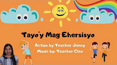 Tayo'y Mag-Ehersisyo Music by Teacher Cleo & Kids - Action by Teacher Jenny