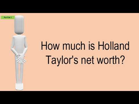 Vidéo: Holland Taylor Net Worth : Wiki, Marié, Famille, Mariage, Salaire, Frères et sœurs