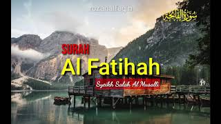 Surah Al Fatihah paling merdu [Syeikh Salah Al Musalli]