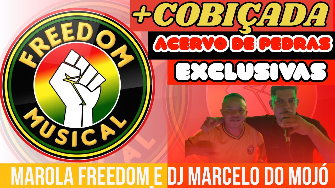 MAROLA FREEDOM_COM SEU LINDO ACERVO DE PEDRAS EXCLUSIVAS_SO CLÁSSICOS_NOVO DJ MARCELO DO MOJÓ
