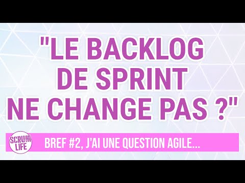 Vidéo: Le backlog de sprint peut-il changer ?