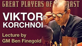 Great Players of the Past: Viktor Korchnoi