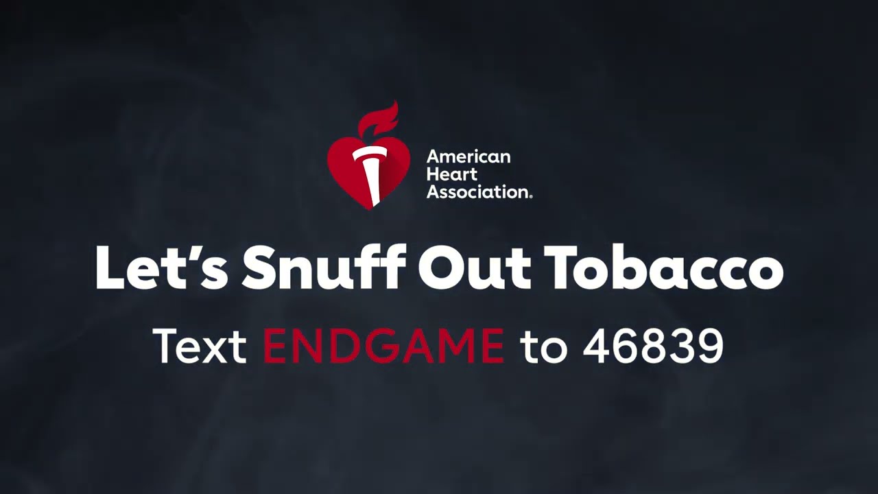 american heart association tobacco Let’s Snuff Out Tobacco