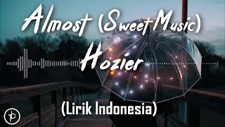 Hozier - Almost (Sweet Music) [Lirik dan Arti | Terjemahan]