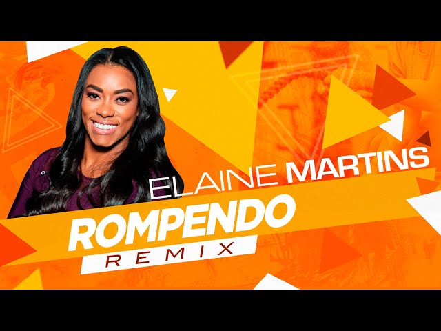 ELAINE MARTINS - ROMPENDO REMIX