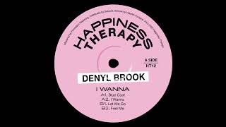 Denyl Brook - I Wanna