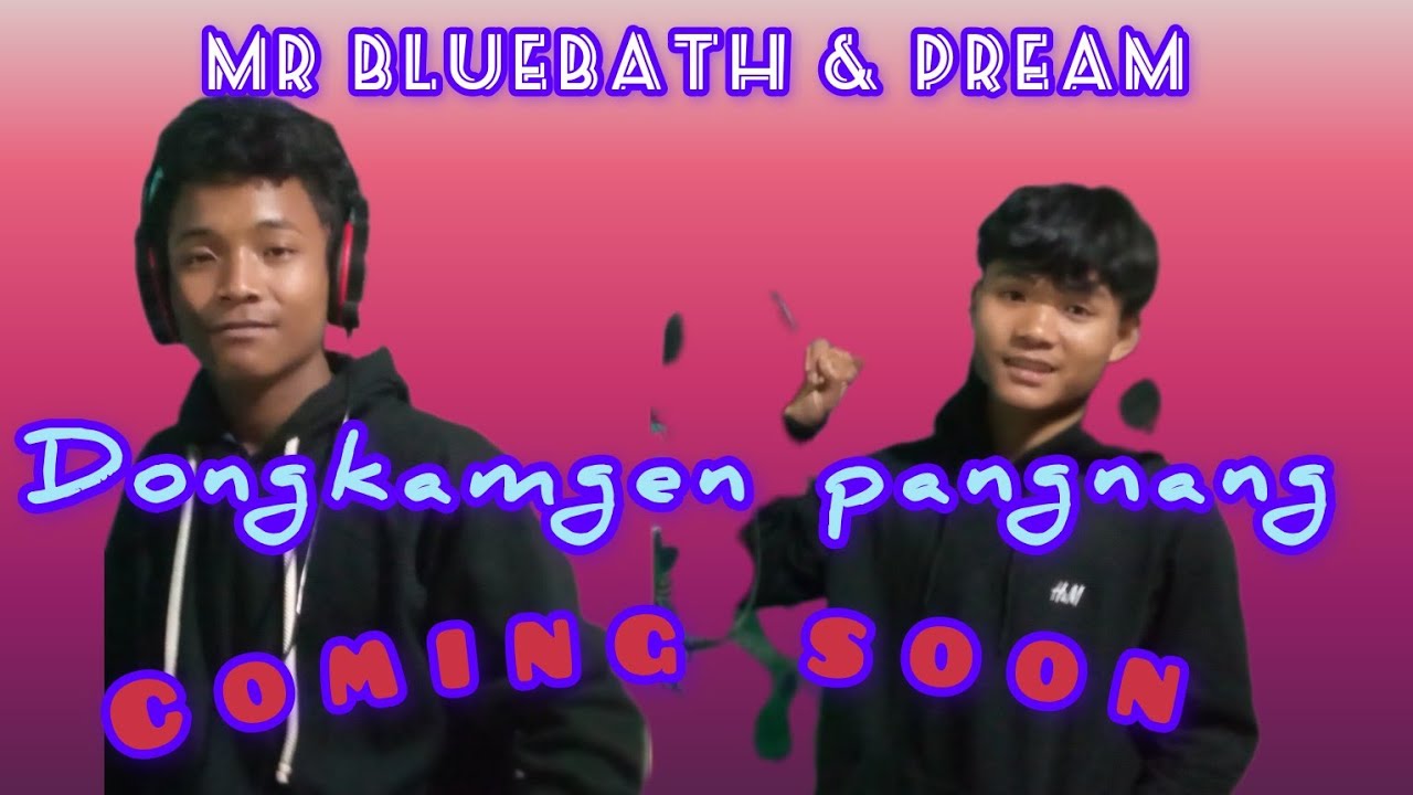 Prêãm sangma )Dongkamgen pangnan & Mr bluebath bolwari// new love song Music video official