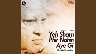 Yeh Sham Phir Nahin Aye Gi