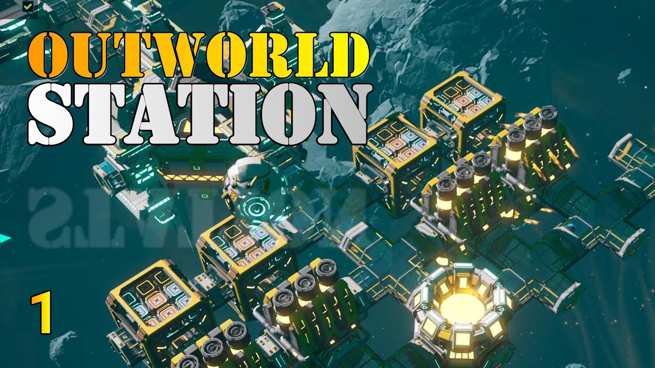 Gather, Expand and Defend! - Outworld Station - Early Access - Ep 1