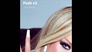 Push Push Push | Kim Petras | unreleased