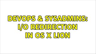 DevOps & SysAdmins: I/O redirection in OS X Lion