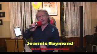 Joannis Raymond  -   Du bist die Sonne des Lebens